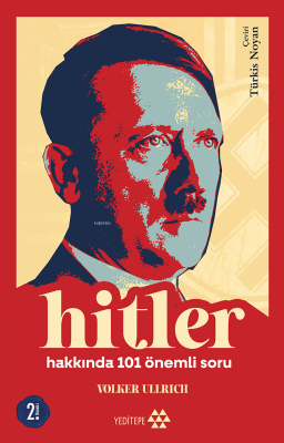 Hitler Hakkında 101 Önemli Soru Volker Ullrich