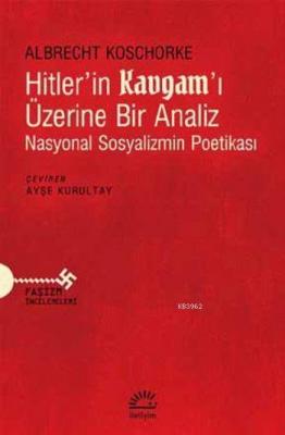 Hitler'in Kavgam!ı Üzerine Bir Analiz Albrecht Koschorke