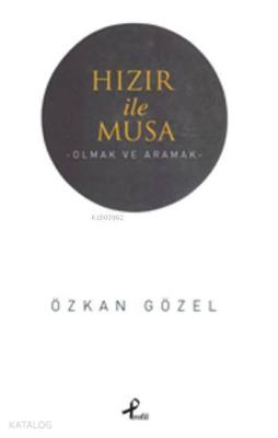 Hızır ile Musa Özkan Gözel