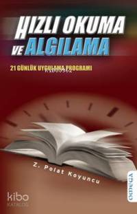 Hızlı Okuma ve Algılama; 21 Günlük Uygulama Programı Z. Polat Koyuncu