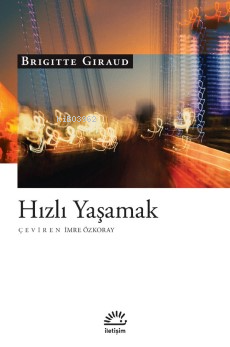 Hızlı Yaşamak Brigitte Giraud