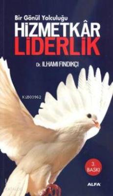 Hizmetkâr Liderlik İlhami Fındıkçı