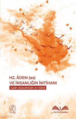 Hz. Âdem (as) ve İnsanlığın İmtihanı Salâh Abdulfettâh el-Hâlidî