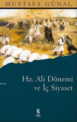 Hz. Ali Dönemi ve İç Siyaset Mustafa Günal