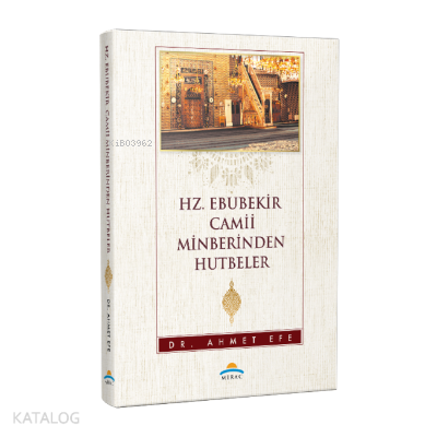 Hz. Ebubekir Camii Minberinden Hutbeler Ahmet Efe