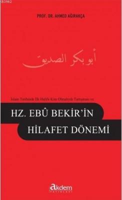 Hz. Ebubekir'in Hilafet Dönemi Ahmet Ağırakça