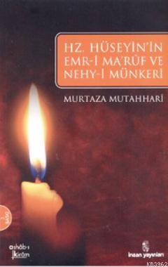 Hz. Hüseyin'in Emr-i Maruf ve Nehy-i Münkeri Murtaza Mutaharri