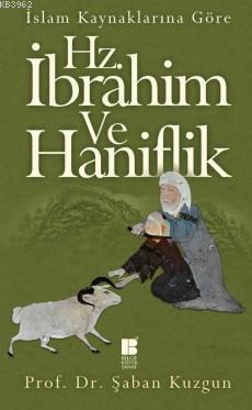 Hz.İbrahim ve Haniflik Şaban Kuzgun