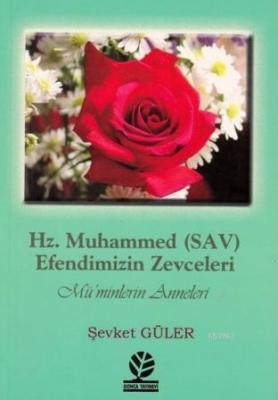 Hz. Muhammed (S.A.V) Efendimizin Zevceleri Şevket Güler