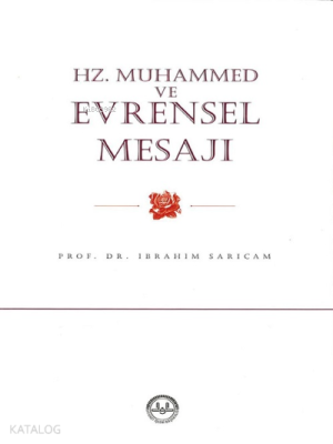 Hz. Muhammed ve Evrensel Mesajı İbrahim Sarıçam