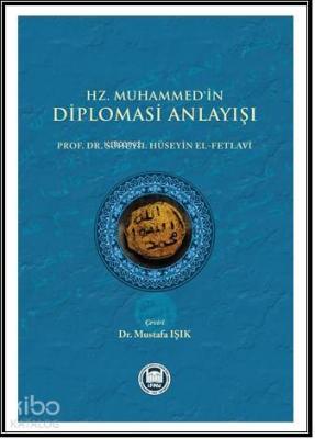 Hz. Muhammed'in Diplomasi Anlayışı Süheyil Hüseyin el-Fetlavi