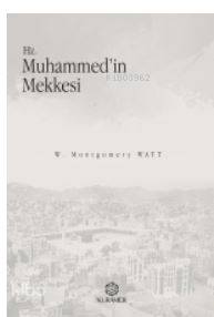 Hz. Muhammedin Mekkesi W. Montgomery Watt