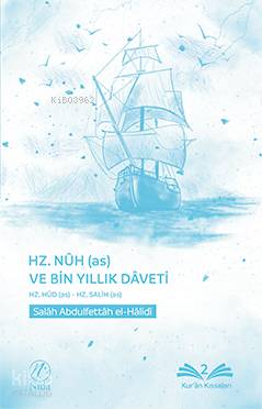 Hz. Nûh (as) ve Bin Yıllık Dâveti (Hz. Hûd - Hz. Salih) Salâh Abdulfet