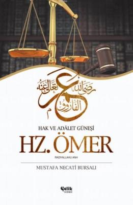 Hz. Ömer Hak ve Adalet Güneşi Mustafa Necati Bursalı