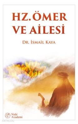 Hz. Ömer ve Ailesi İsmail Kaya