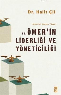 Hz. Ömer'in Liderliği ve Yöneticiliği - Ömer'ini Arayan Yüzyıl Halit Ç