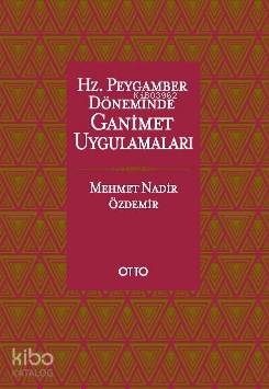 Hz.Peygamber Döneminde Ganimet Uygulamaları Mehmet Nadir Özdemir