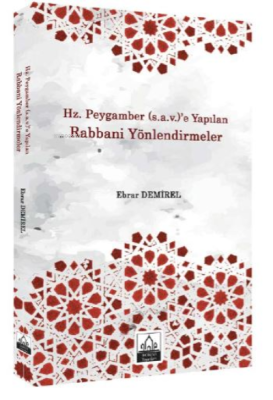 Hz. Peygamber (s.a.v.)’e Yapılan Rabbani Yönlendirmeler Ebrar Demirel