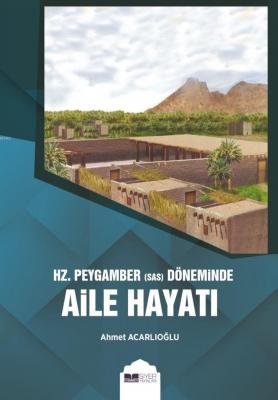 Hz. Peygamber (sas)Döneminde Aile Hayatı Ahmet Acarlıoğlu