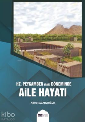 Hz. Peygamber (sas)Döneminde Aile Hayatı Ahmet Acarlıoğlu