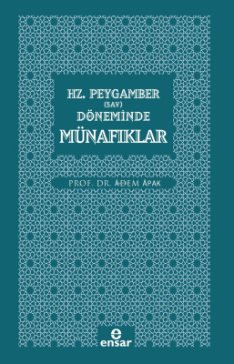 Hz. Peygamber (Sav) Döneminde Münafıklar Adem Apak