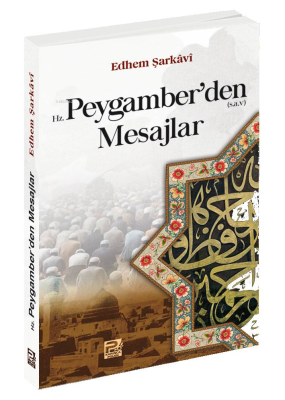 Hz. Peygamber'den Mesajlar Edhem Şarkâvî