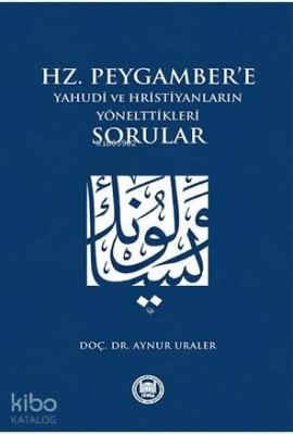 Hz. Peygamber'e Yahudi ve Hristiyanların Yönelttikleri Sorular Aynur U