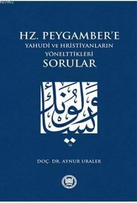 Hz. Peygamber'e Yahudi ve Hristiyanların Yönelttikleri Sorular Aynur U