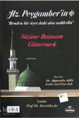 Hz. Peygamberin "Benden Bir Ayet Dahi Olsa Nakledin" Sözüne İhtimam Gö