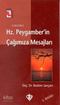 Hz. Peygamberin Çağımıza Mesajları İbrahim Sarıçam