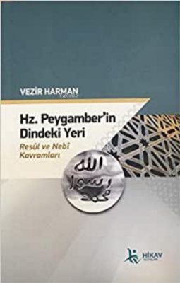 Hz. Peygamber'in Dindeki Yeri Resul ve Nebi Kavramları Vezir Harman