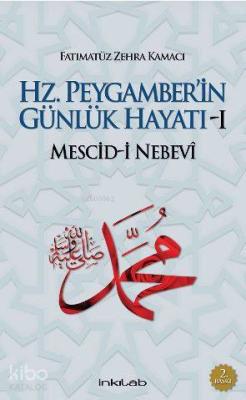 Hz. Peygamber'in Günlük Hayatı - 1 : Mescid-i Nebevi Fatımatüz Zehra K