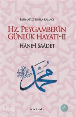 Hz. Peygamber'in Günlük Hayatı:2 Hane-i Saadet Fatımatüz Zehra Kamacı