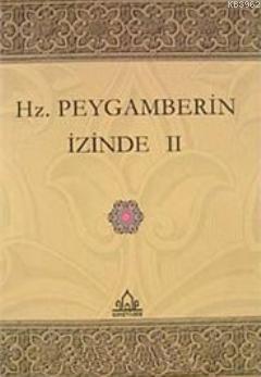 Hz. Peygamberin İzinde II Kolektif