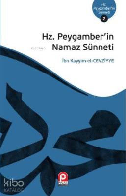 Hz. Peygamber'in Namaz Sünneti İbn-i Kayyım El-Cevziyye