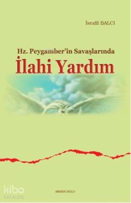 Hz. Peygamber'in Savaşlarında İlahi Yardım İsrafil Balcı