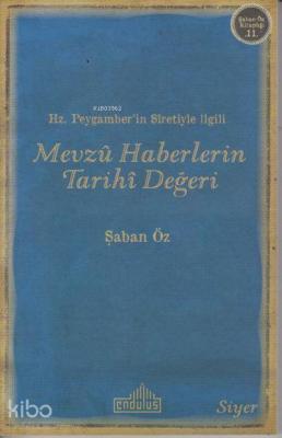 Hz.Peygamber'in Sıretiyle İlgili Mevzu Haberlerin Tarihi Değeri Şaban 