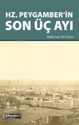 Hz. Peygamber'in Son Üç Ayı Mehmet Ali İnan