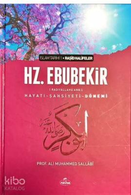 I. Halife Hz. Ebubekir (ra) Hayatı, Şahsiyeti, ve Dönemi (Ciltli) Ali 