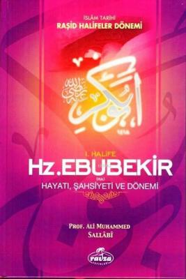 I. Halife Hz. Ebubekir (ra) Hayatı, Şahsiyeti, ve Dönemi Ali Muhammed 