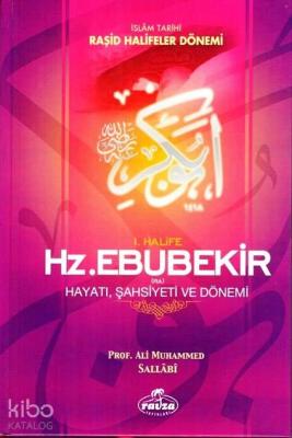 I. Halife Hz. Ebubekir (ra) Hayatı, Şahsiyeti, ve Dönemi Ali Muhammed 