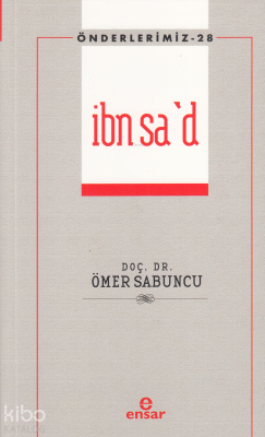 İbn Sa'd - Önderlerimiz 28 Ömer Sabuncu