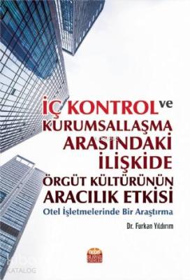 İç Kontrol ve Kurumsallaşma Arasındaki İlişkide Örgüt Kültürünün Aracı