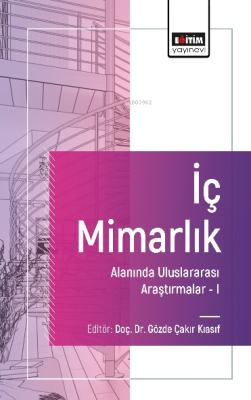 İç Mimarlık Alanında Uluslararası Araştırmalar - I Damla Çağal Taşdele