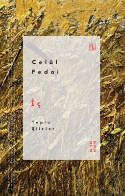 İç;Toplu Şiirler Celal Fedai