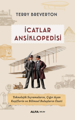 İcatlar Ansiklopedisi;Teknolojik Sıçramaların, Çığır Açan Keşiflerin v