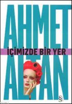 İçimizde Bir Yer Ahmet Altan