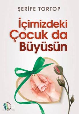 İçimizdeki Çocuk Büyüsün Şerife Tortop