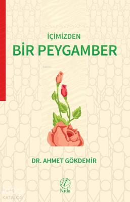 İçimizden Bir Peygamber Ahmet Gökdemir