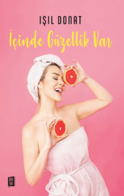 İçinde Güzellik Var Işıl Donat